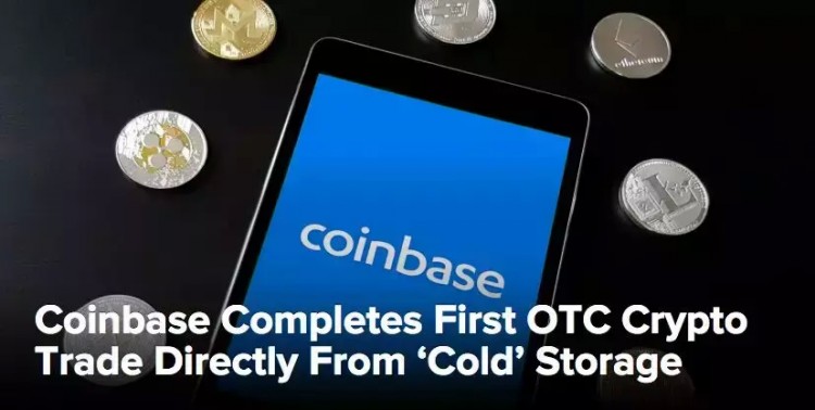 Coinbase首次从冷库直接完成OTC加密交易